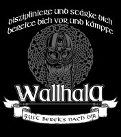 Diszipliniere und Stärke dich Wallhalla Ruft bereits...