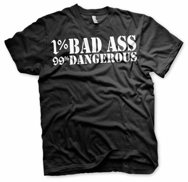 1% Bad Ass 99% Dangerous - Bad Ass Tshirt Onepercenter Biker Rocker MC Respekt