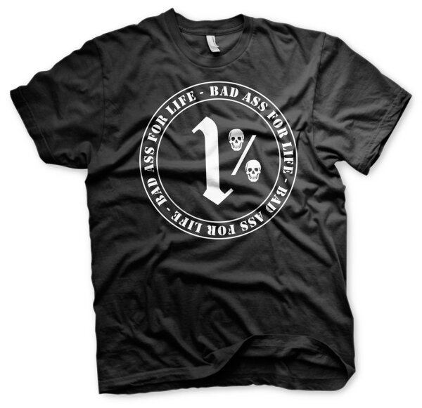 Bad Ass for Life 1% - Bad Ass Tshirt One Percenter Biker MC Respect Brotherhood L