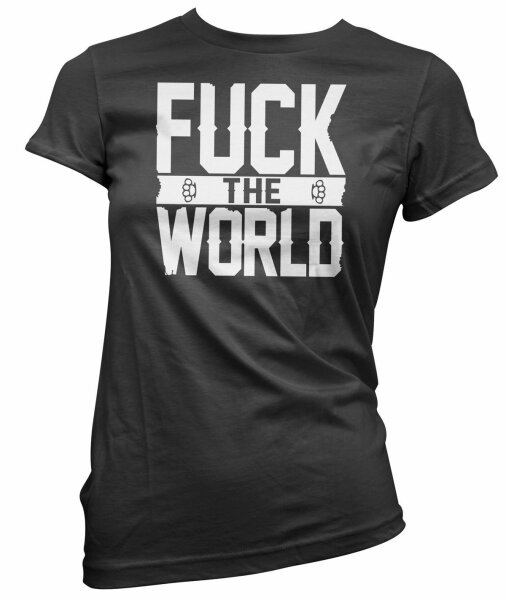Fuck the World - Ladyshirt