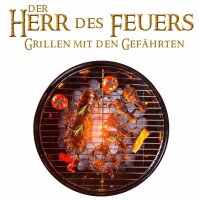 Herr des Feuers Grillen mit den Gef&auml;hrten Grillsch&uuml;rze Grillzubeh&ouml;r Steak